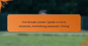 Hot Streaks nutzen: Spieler in Form einsetzen, Aufstellung anpassen, Timing